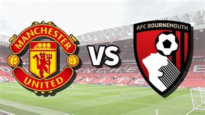 Manchester United Vs. Bournemouth Live Stream — Watch The Premier League Online
